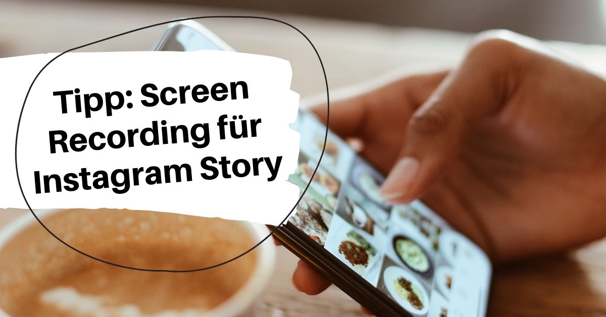 Screen aufnehmen für Instagram Story Tipp Schweiz Social Media Agentur Schweiz
